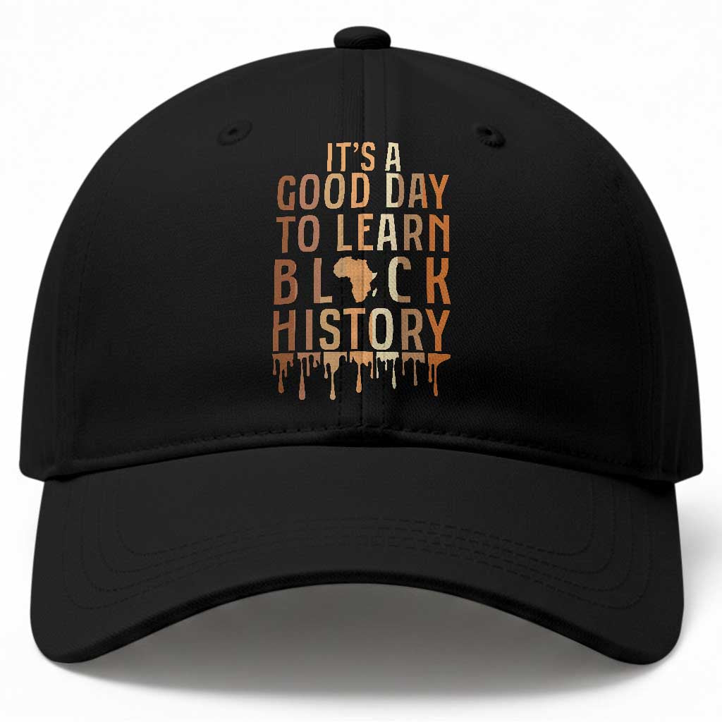 It Is A Good Day To Learn Black History Baseball Cap Black History Month TS12 Print Your Wear