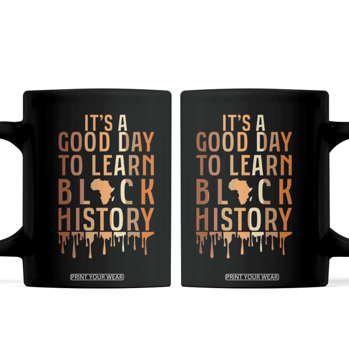 It Is A Good Day To Learn Black History Coffee Mug Black History Month TS12 Black Print Your Wear