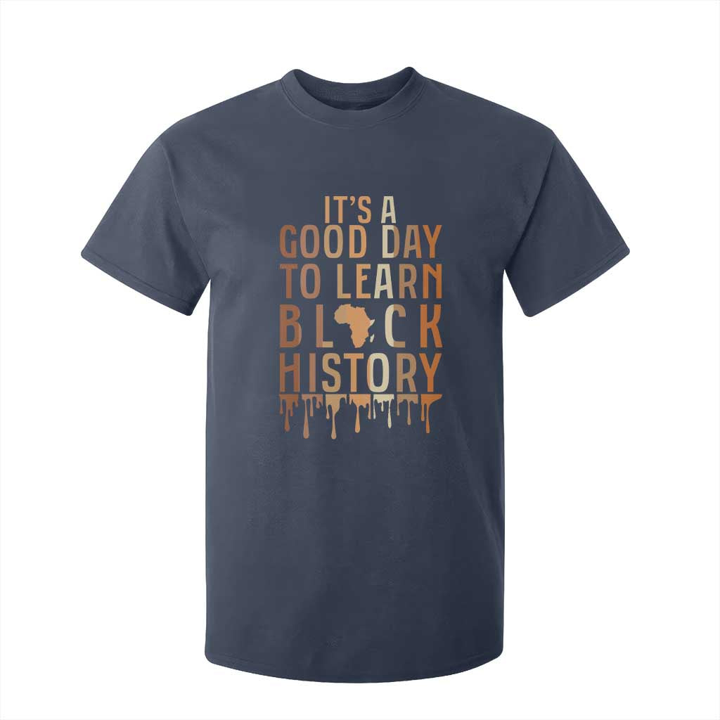It Is A Good Day To Learn Black History T Shirt For Kid Black History Month TS12 Navy Print Your Wear