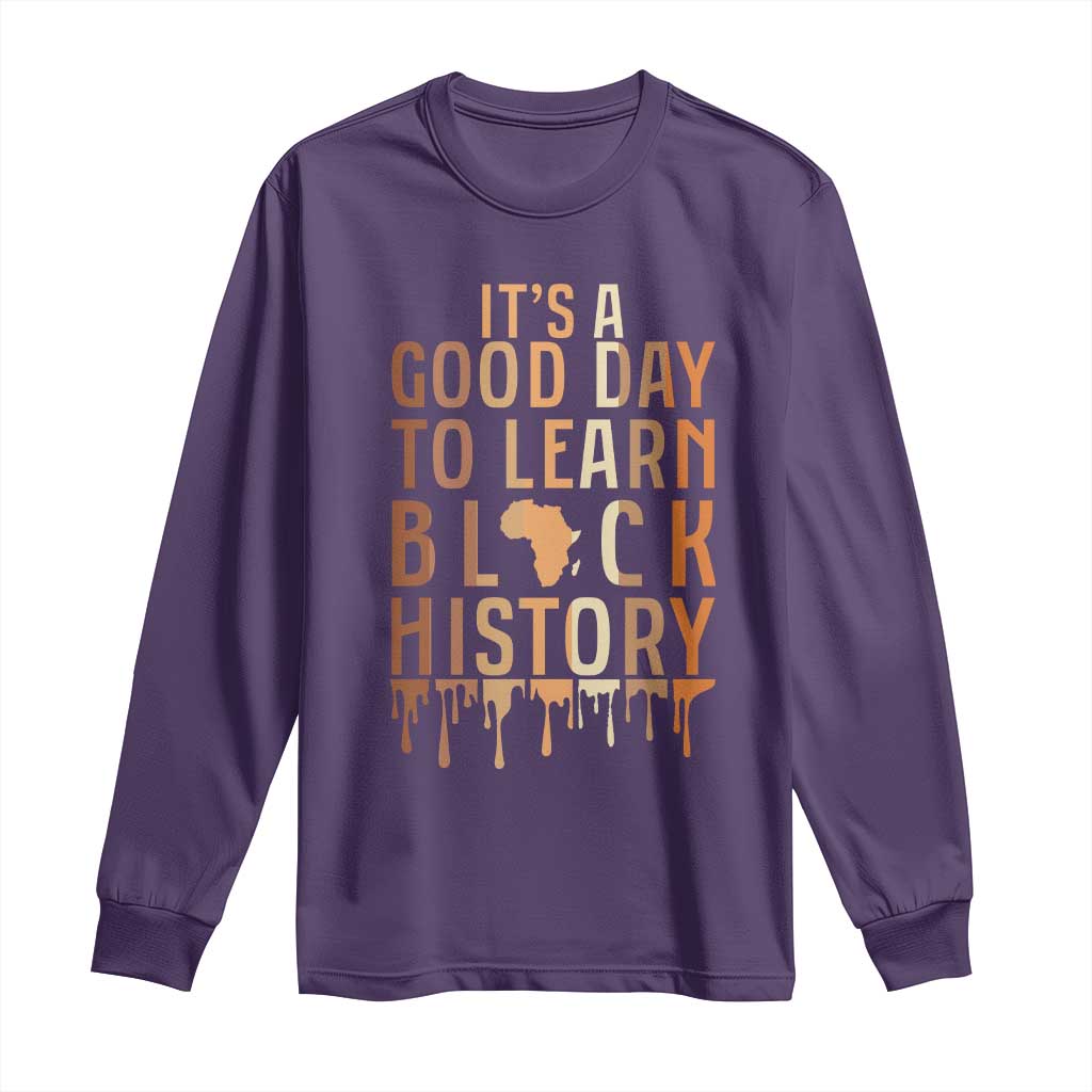 It Is A Good Day To Learn Black History Long Sleeve Shirt Black History Month TS12 Purple Print Your Wear