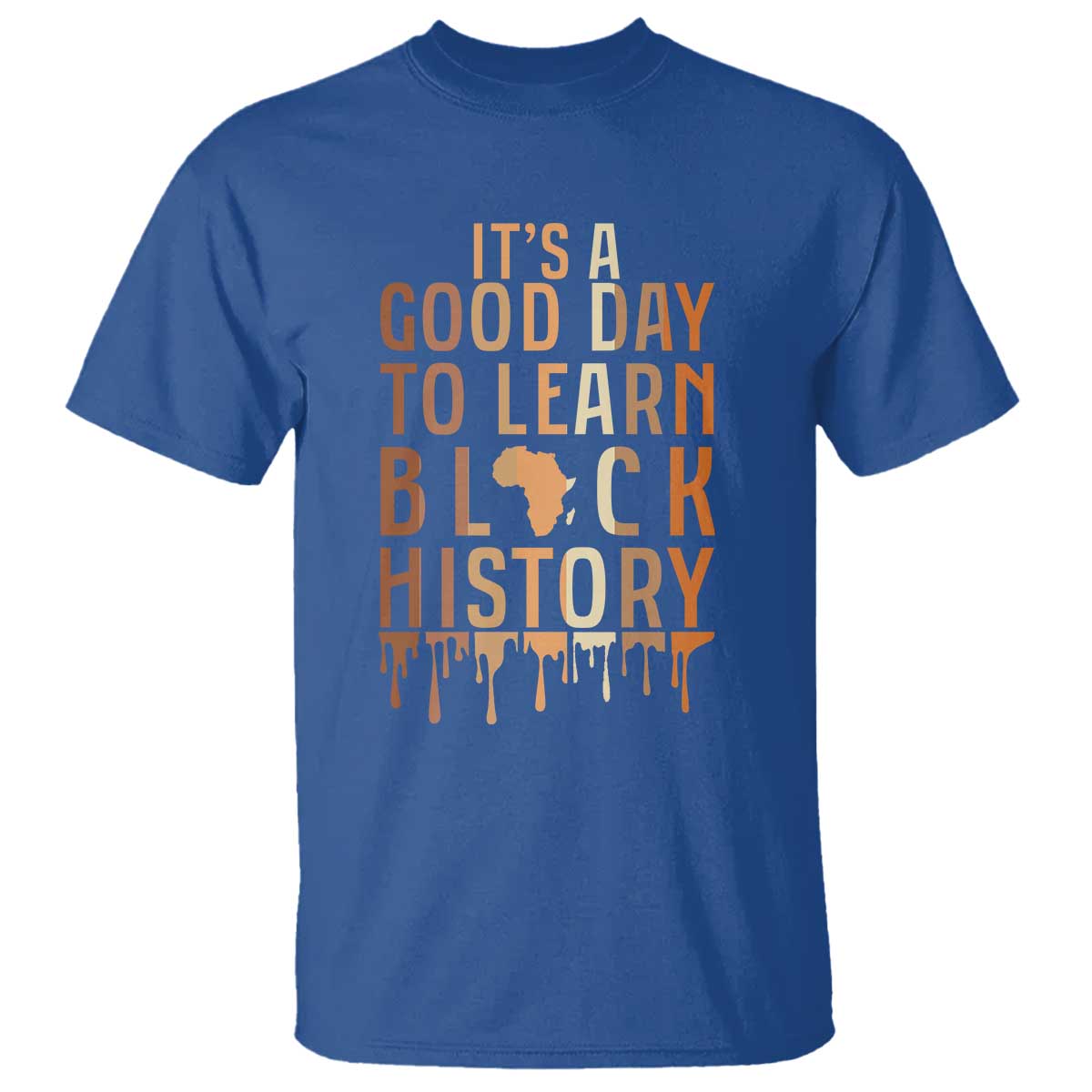 It Is A Good Day To Learn Black History T Shirt Black History Month TS12 Royal Blue Print Your Wear