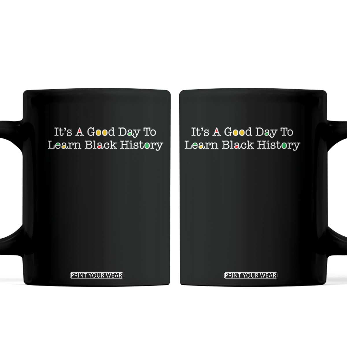African American Educator Gift Coffee Mug It Is A Good Day To Learn Black History TS12 Black Print Your Wear