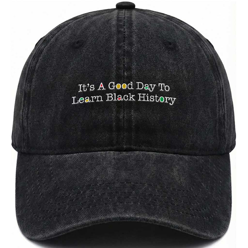 African American Educator Gift Washed Cotton Baseball Cap It Is A Good Day To Learn Black History TS12 Print Your Wear