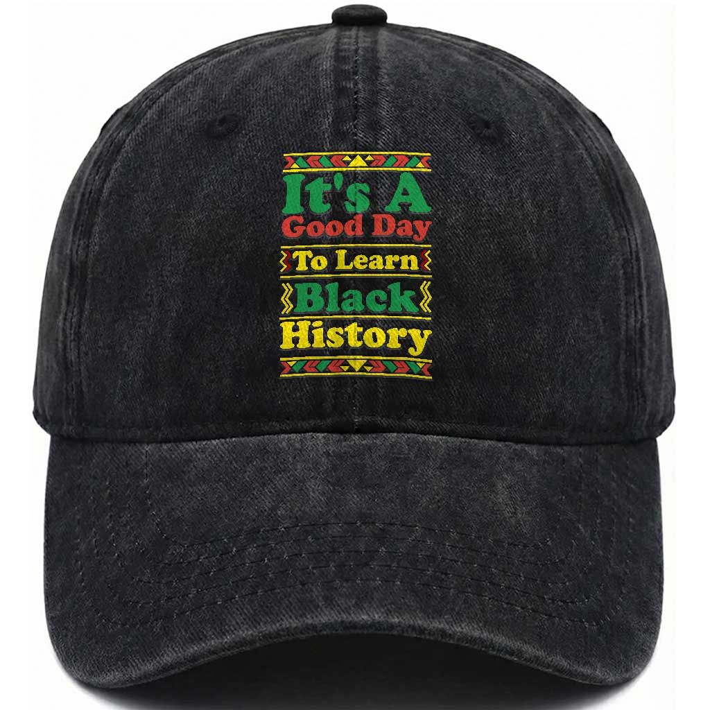 It Is A Good Day To Learn Black History Washed Cotton Baseball Cap African American Pride Teacher Gift TS12 Print Your Wear