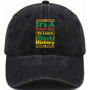 It Is A Good Day To Learn Black History Washed Cotton Baseball Cap African American Pride Teacher Gift TS12 Print Your Wear