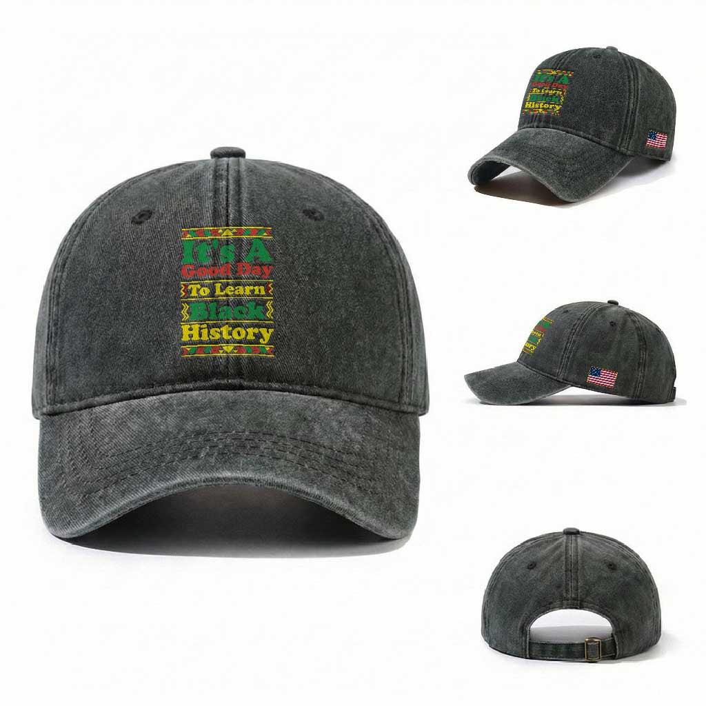 It Is A Good Day To Learn Black History Washed Cotton Baseball Cap African American Pride Teacher Gift TS12 Washed Cap Universal Fit Dark Green Print Your Wear