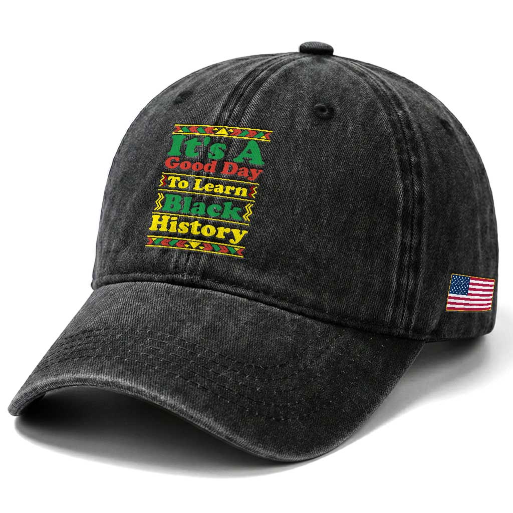 It Is A Good Day To Learn Black History Washed Cotton Baseball Cap African American Pride Teacher Gift TS12 Print Your Wear