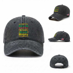 It Is A Good Day To Learn Black History Washed Cotton Baseball Cap African American Pride Teacher Gift TS12 Washed Cap Universal Fit Dark Gray Print Your Wear