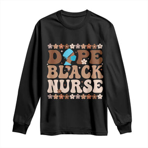Dope Black Nurse Long Sleeve Shirt African American Black Nurse Gift TS12 Black Print Your Wear