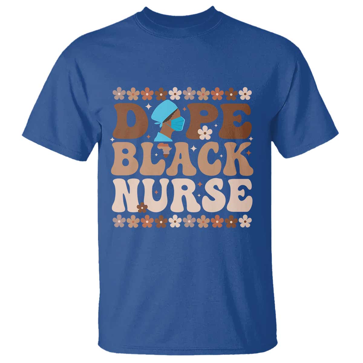 Dope Black Nurse T Shirt African American Black Nurse Gift TS12 Royal Blue Print Your Wear
