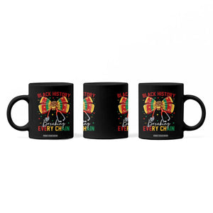 Black History Breaking Every Chain Coffee Mug Gift For Black Nurse TS12 Print Your Wear