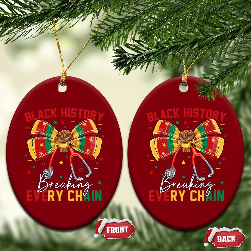 Black History Breaking Every Chain Ceramic Ornament Gift For Black Nurse TS12 Print Your Wear