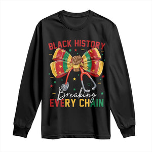 Black History Breaking Every Chain Long Sleeve Shirt Gift For Black Nurse TS12 Black Print Your Wear