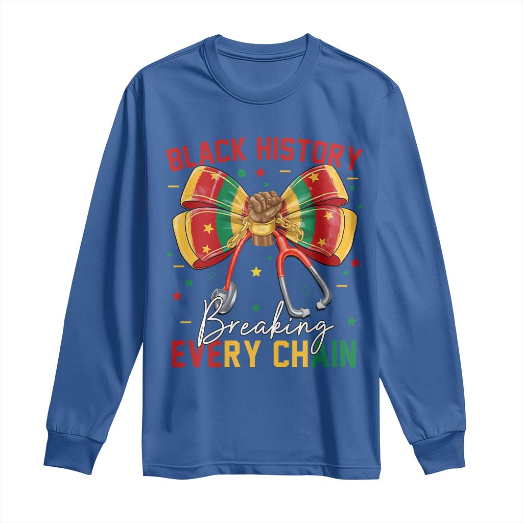Black History Breaking Every Chain Long Sleeve Shirt Gift For Black Nurse TS12 Royal Blue Print Your Wear