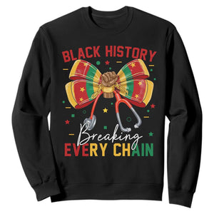 Black History Breaking Every Chain Sweatshirt Gift For Black Nurse TS12 Black Print Your Wear