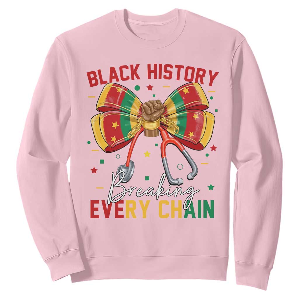 Black History Breaking Every Chain Sweatshirt Gift For Black Nurse TS12 Light Pink Print Your Wear