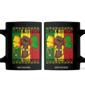 Breaking Every Chain Coffee Mug Black History Medical Professional Gift TS12 Black Print Your Wear