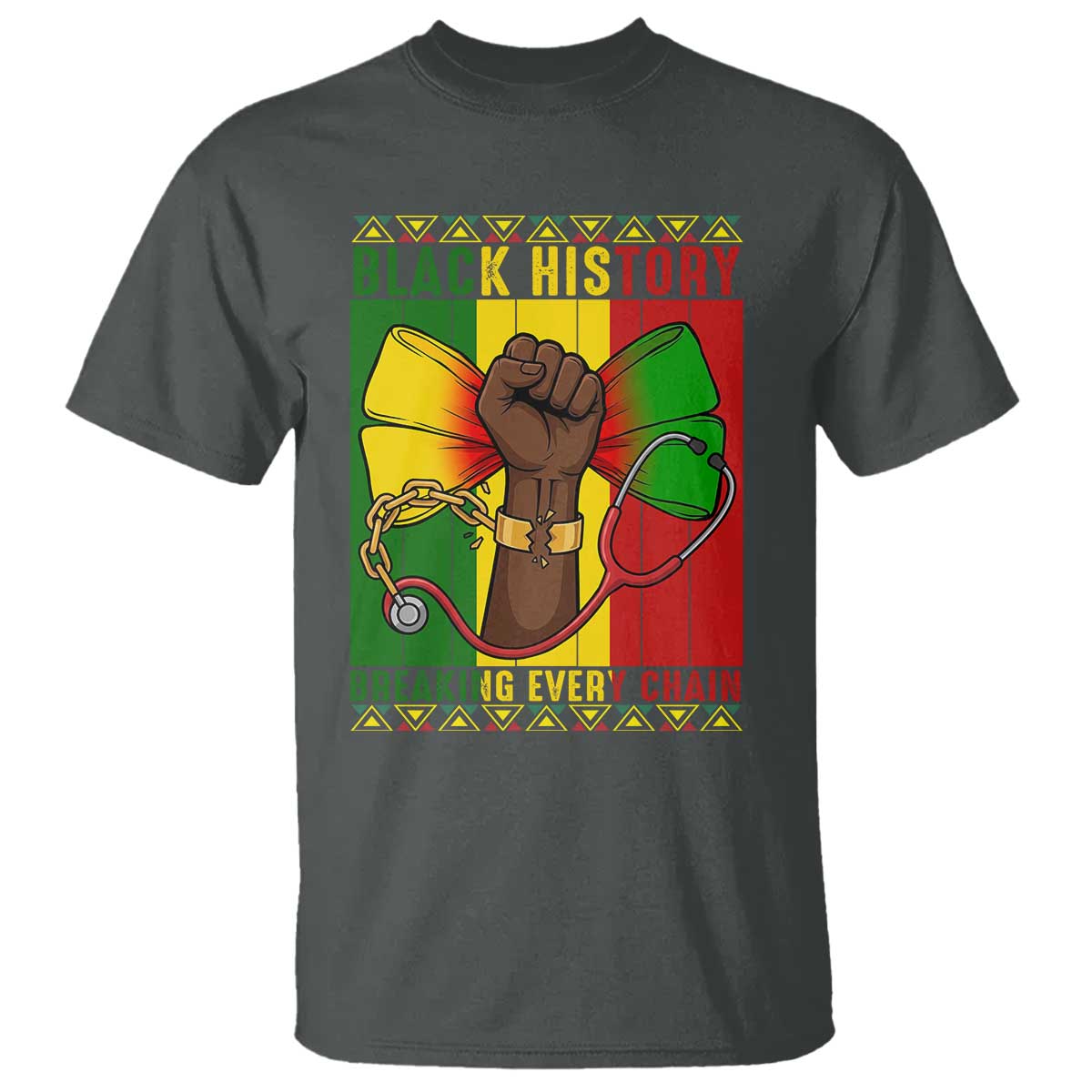 Breaking Every Chain T Shirt Black History Medical Professional Gift TS12 Dark Heather Print Your Wear