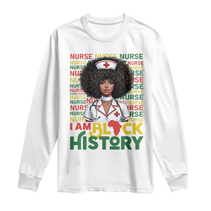 I Am Black History Long Sleeve Shirt Black History Month Nurse Gift TS12 White Print Your Wear