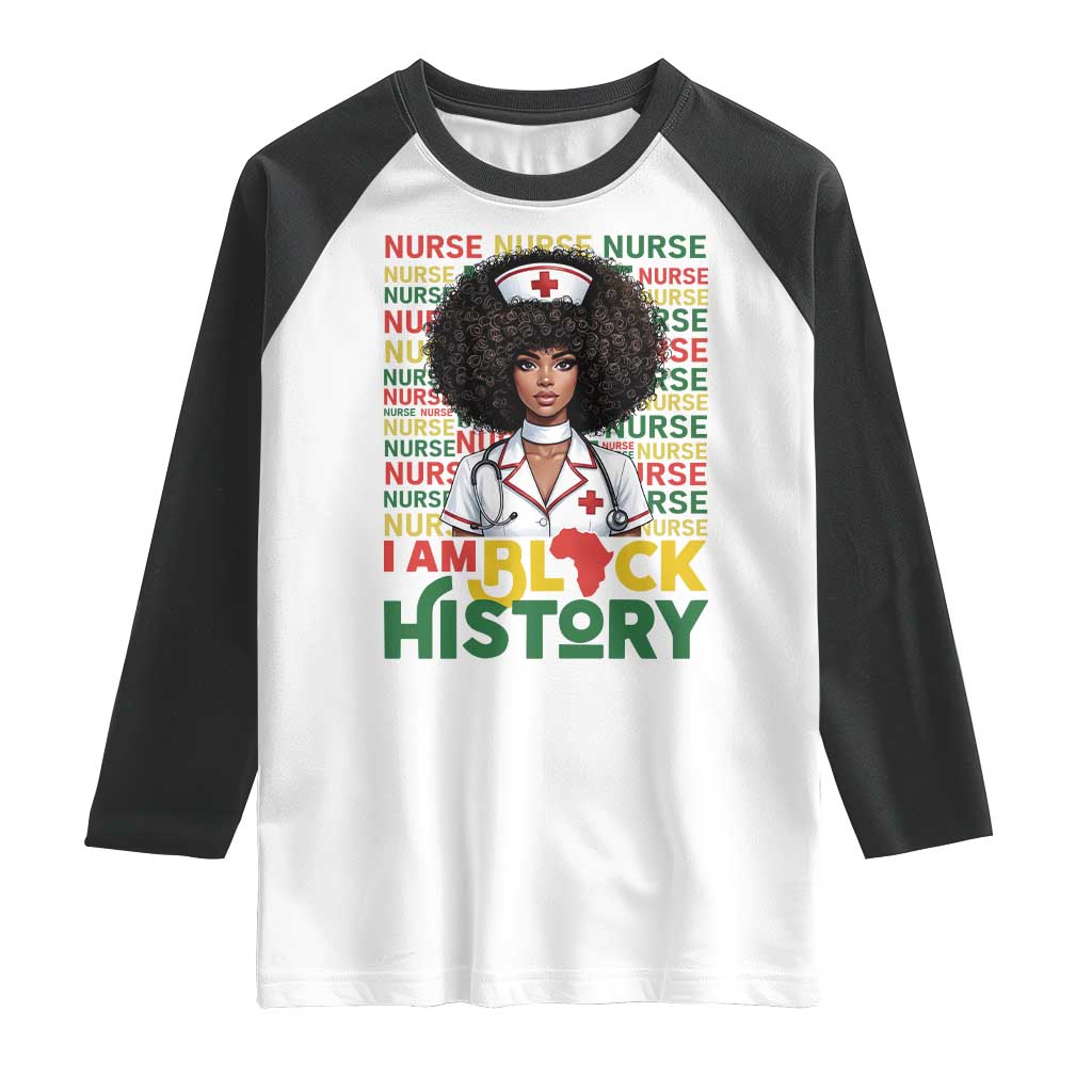 I Am Black History Raglan Shirt Black History Month Nurse Gift TS12 White Black Print Your Wear