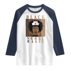 Black Nurse Magic Raglan Shirt Black History Month Nurse Gift TS12 White Navy Print Your Wear