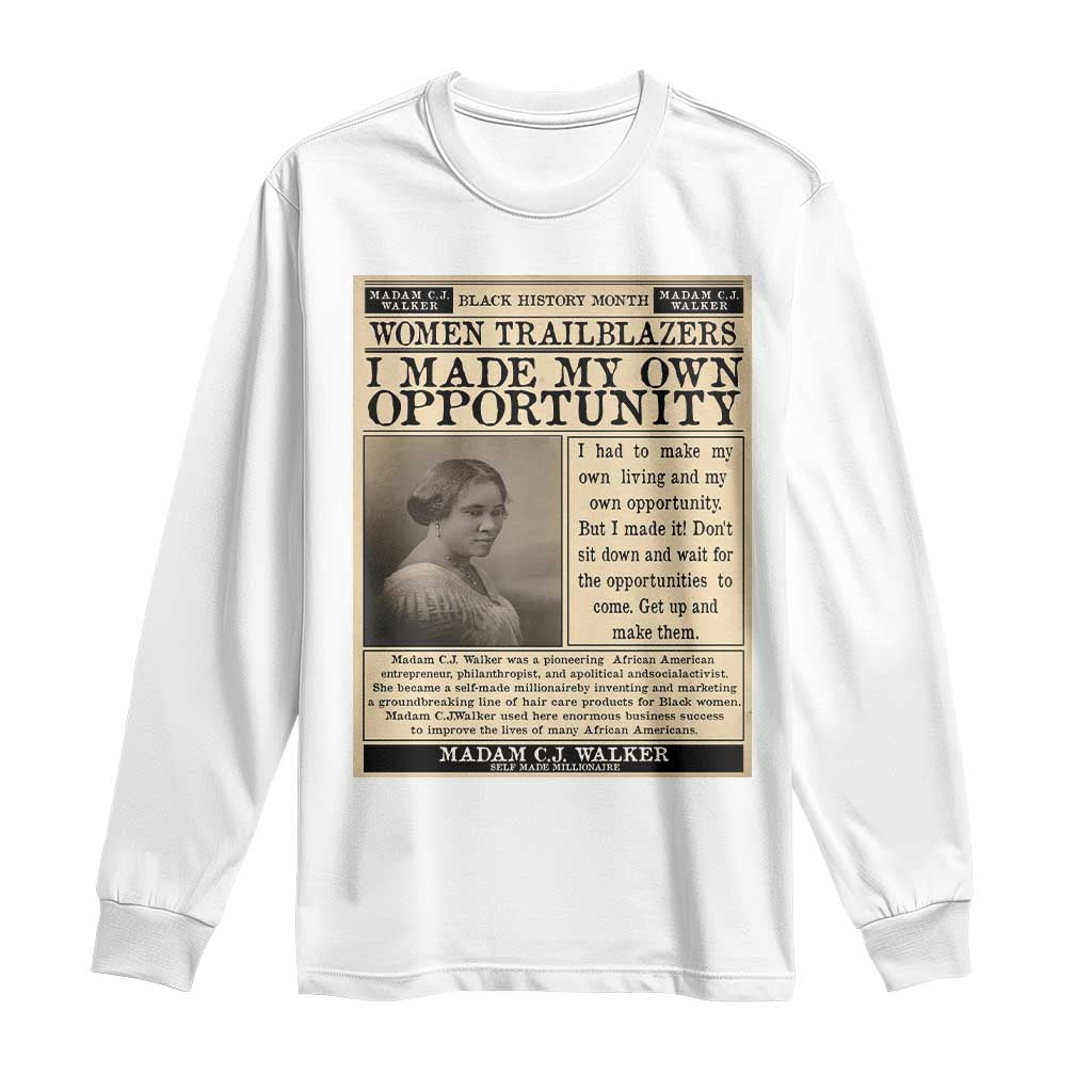 Madam C.J. Walker Long Sleeve Shirt I Made My Own Opportunity TS12 White Print Your Wear