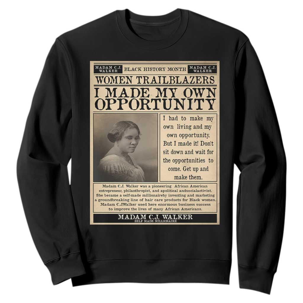 Madam C.J. Walker Sweatshirt I Made My Own Opportunity TS12 Black Print Your Wear