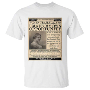 Madam C.J. Walker T Shirt I Made My Own Opportunity TS12 White Print Your Wear