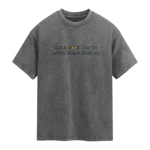 It Is A Good Day To Learn Black History Washed Cotton T-Shirt Proud Black Educator