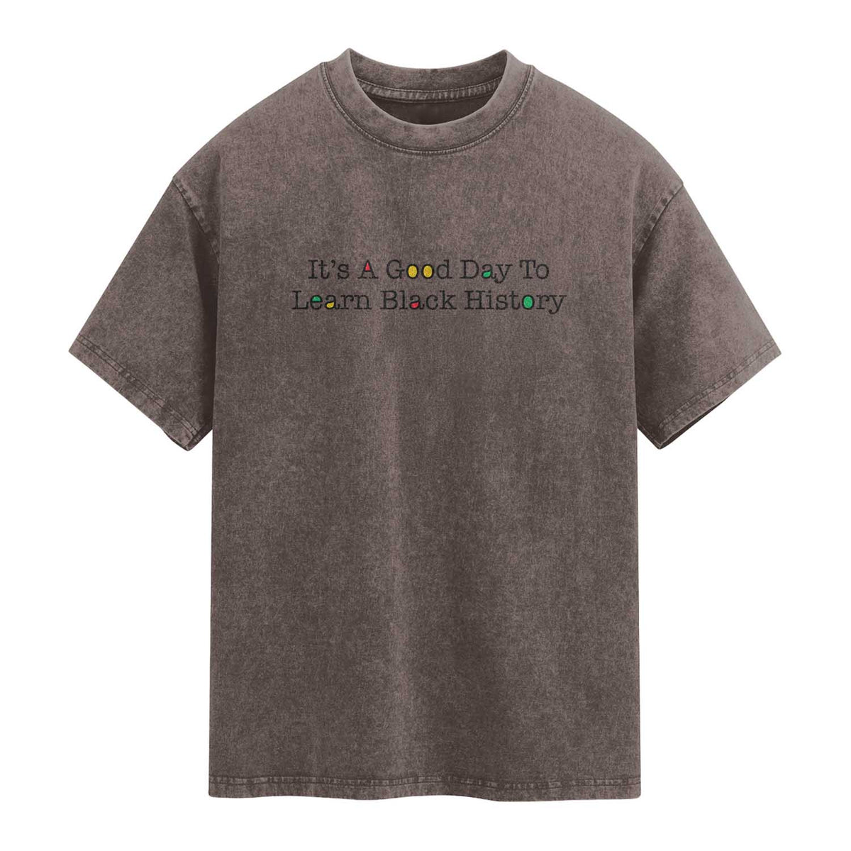 It Is A Good Day To Learn Black History Washed Cotton T-Shirt Proud Black Educator