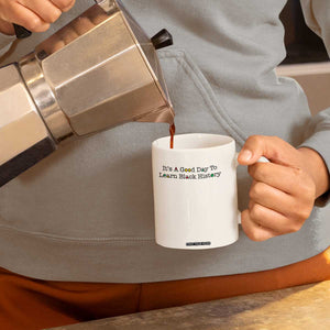 It Is A Good Day To Learn Black History Coffee Mug Proud Black Educator TS12 Print Your Wear