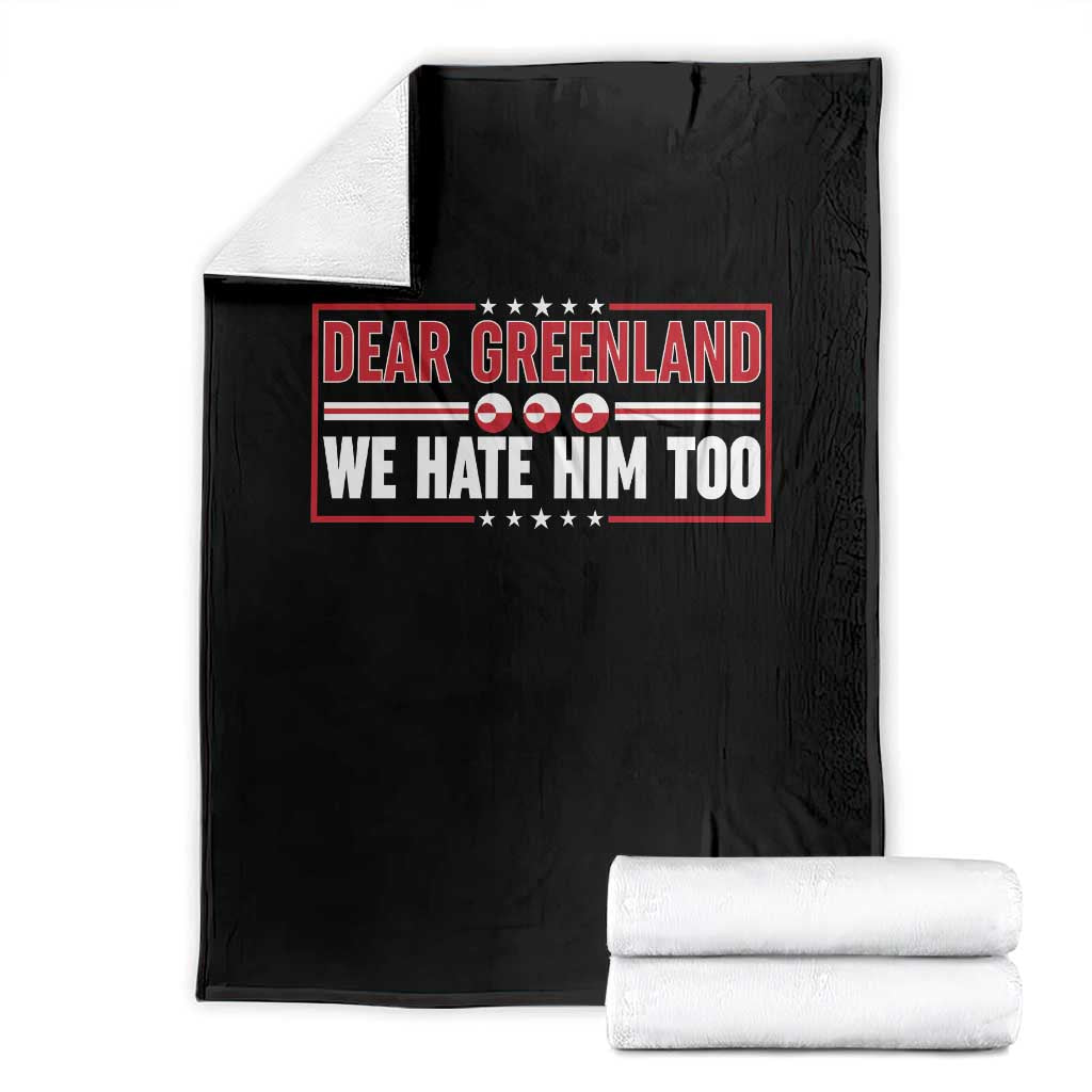Dear Greenland We Hate Him Too Throw Blanket Stand With Greenlanders TS12 Black Print Your Wear