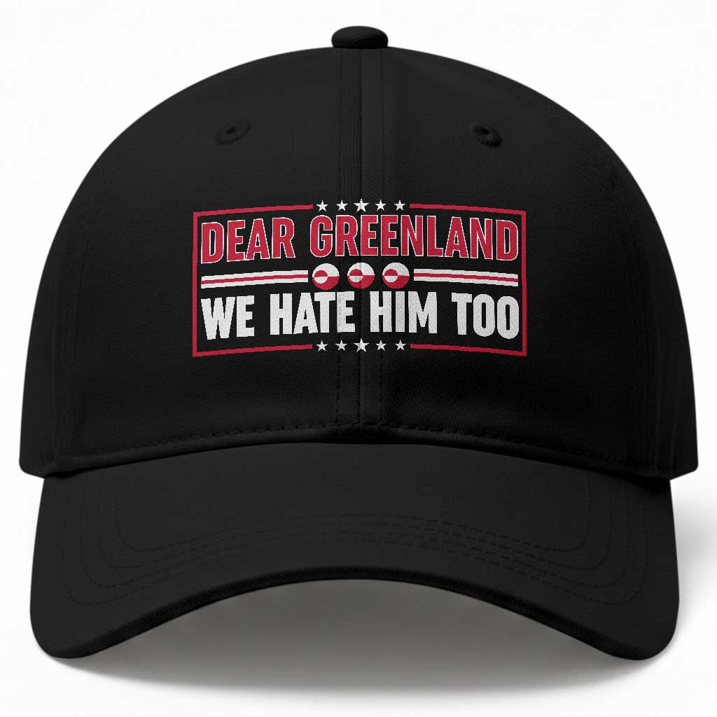 Dear Greenland We Hate Him Too Baseball Cap Stand With Greenlanders TS12 Print Your Wear