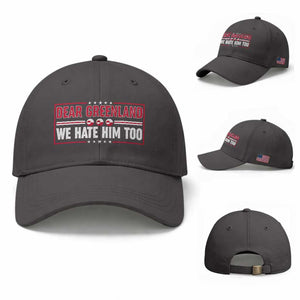 Dear Greenland We Hate Him Too Baseball Cap Stand With Greenlanders TS12 Baseball Cap Universal Fit Dark Gray Print Your Wear