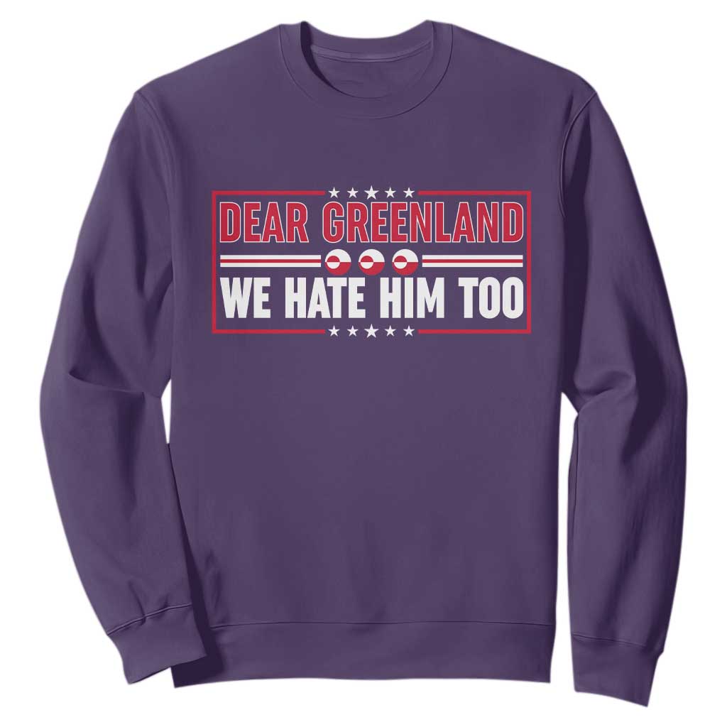 Dear Greenland We Hate Him Too Sweatshirt Stand With Greenlanders TS12 Purple Print Your Wear
