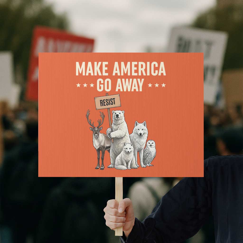 Make America Go Away Protest Sign Greenland Support Gift TS12 Horizontal 18