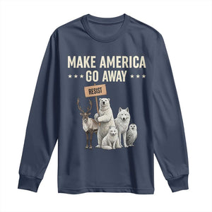 Make America Go Away Long Sleeve Shirt Greenland Support Gift TS12 Navy Print Your Wear