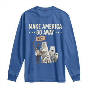 Make America Go Away Long Sleeve Shirt Greenland Support Gift TS12 Royal Blue Print Your Wear
