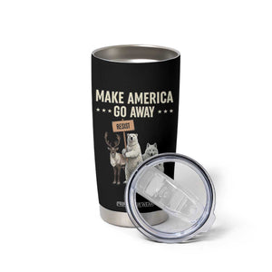 Make America Go Away Tumbler Cup Greenland Support Gift TS12 Print Your Wear
