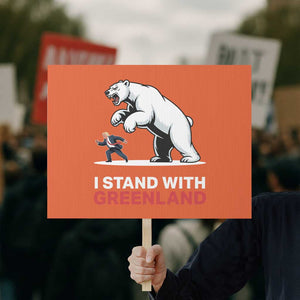 I Stand With Greenland Protest Sign Anti Fascist Political Parody Gift TS12 Horizontal 18" × 24" Orange Print Your Wear