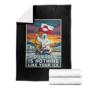 Funny Our Ice Is Nothing Like Your Ice Throw Blanket Greenland Support Gift TS12 Black Print Your Wear