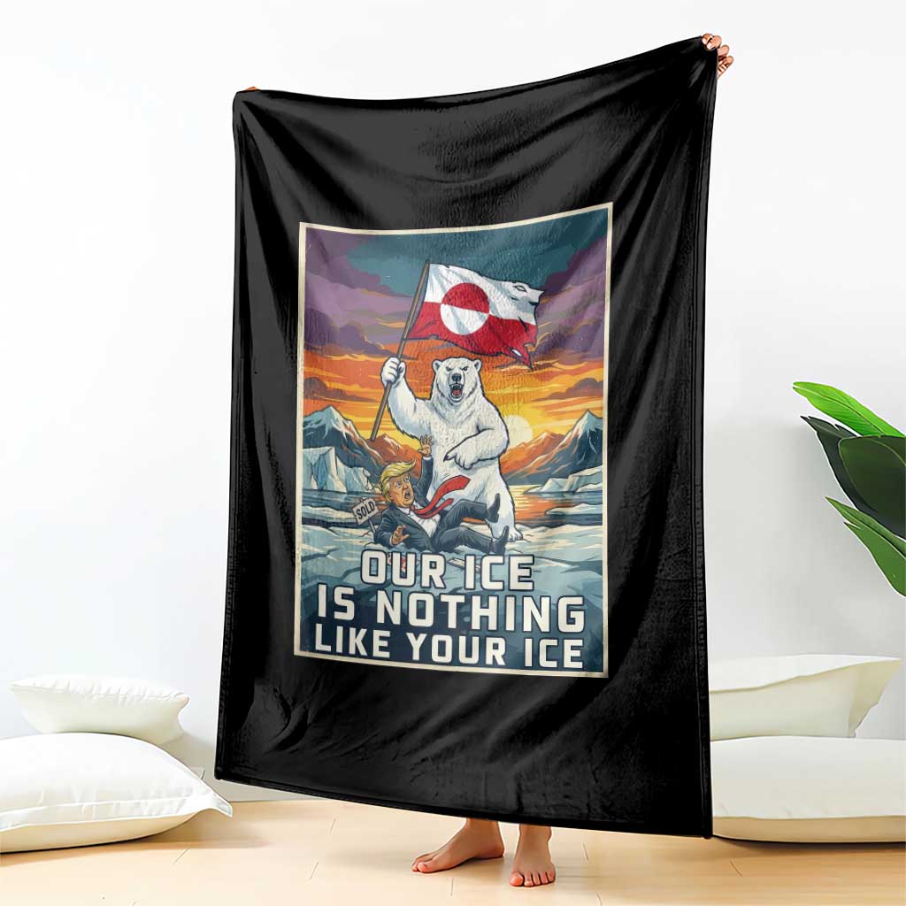 Funny Our Ice Is Nothing Like Your Ice Throw Blanket Greenland Support Gift TS12 Print Your Wear
