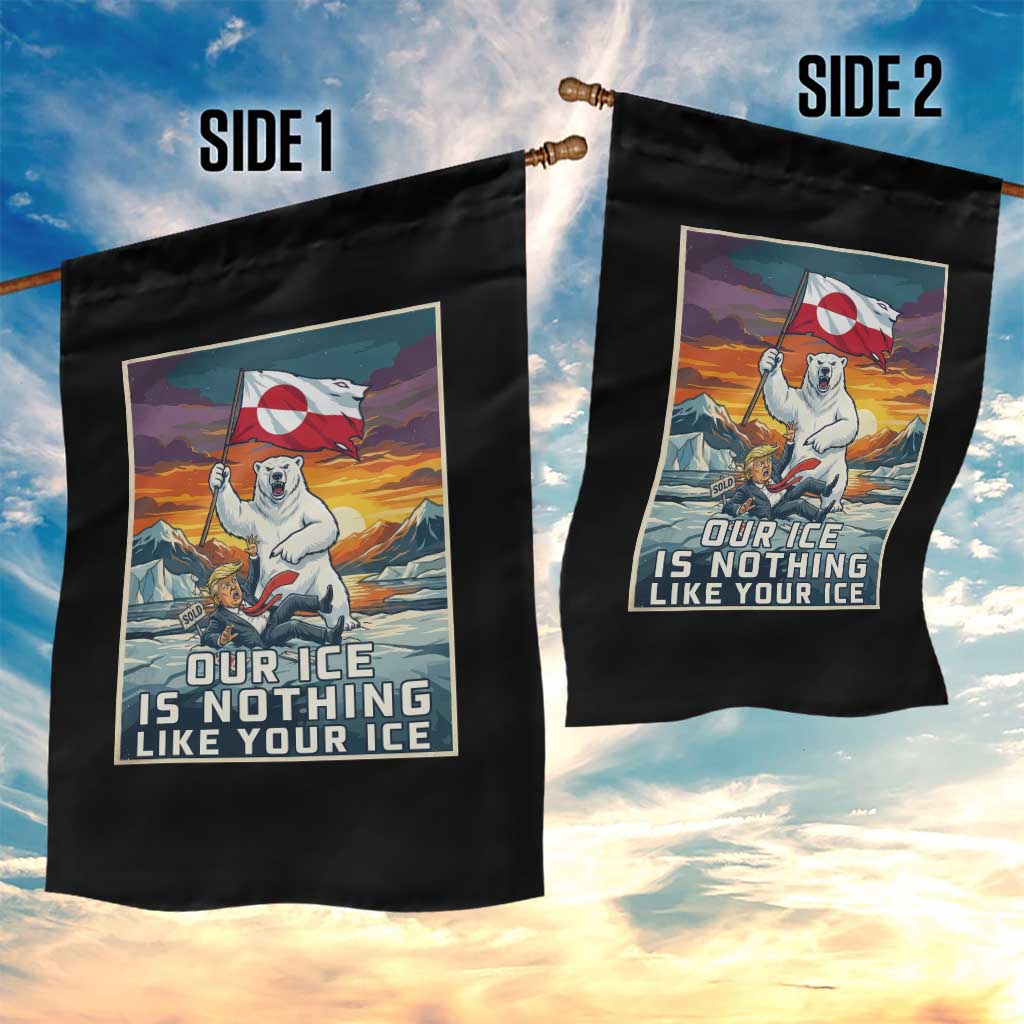 Funny Our Ice Is Nothing Like Your Ice Garden Flag Greenland Support Gift TS12 Print Your Wear
