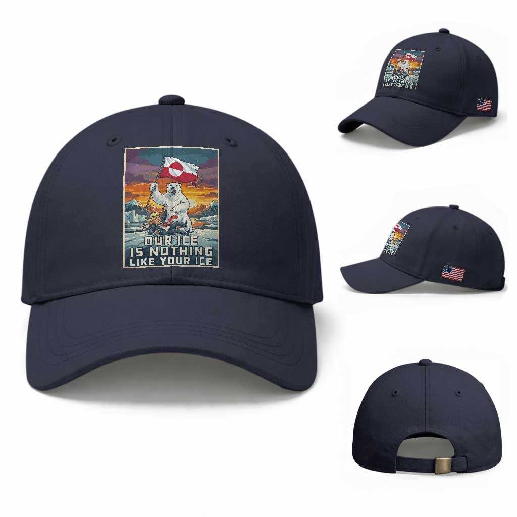 Funny Our Ice Is Nothing Like Your Ice Baseball Cap Greenland Support Gift TS12 Baseball Cap Universal Fit Navy Print Your Wear
