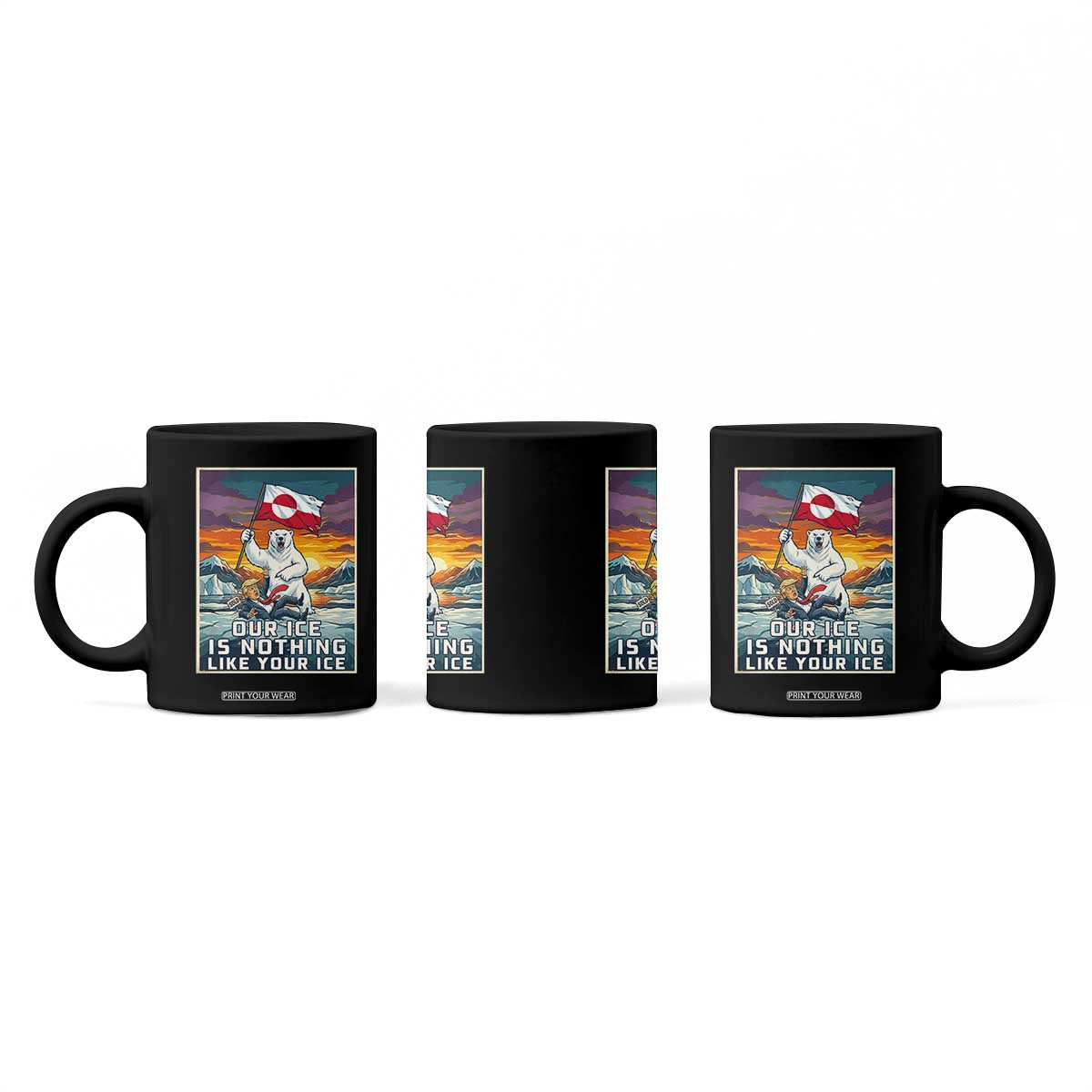 Funny Our Ice Is Nothing Like Your Ice Coffee Mug Greenland Support Gift TS12 Print Your Wear