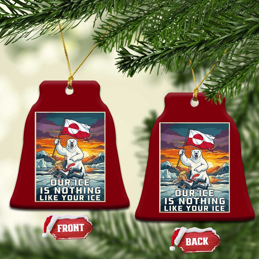Funny Our Ice Is Nothing Like Your Ice Ceramic Ornament Greenland Support Gift TS12 Print Your Wear