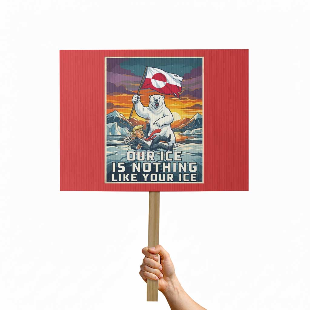 Funny Our Ice Is Nothing Like Your Ice Protest Sign Greenland Support Gift TS12 Horizontal 18