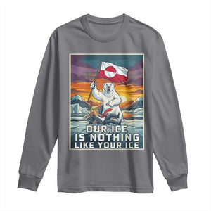 Funny Our Ice Is Nothing Like Your Ice Long Sleeve Shirt Greenland Support Gift TS12 Charcoal Print Your Wear