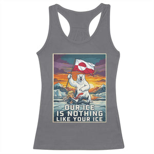Funny Our Ice Is Nothing Like Your Ice Racerback Tank Top Greenland Support Gift TS12 Charcoal Print Your Wear