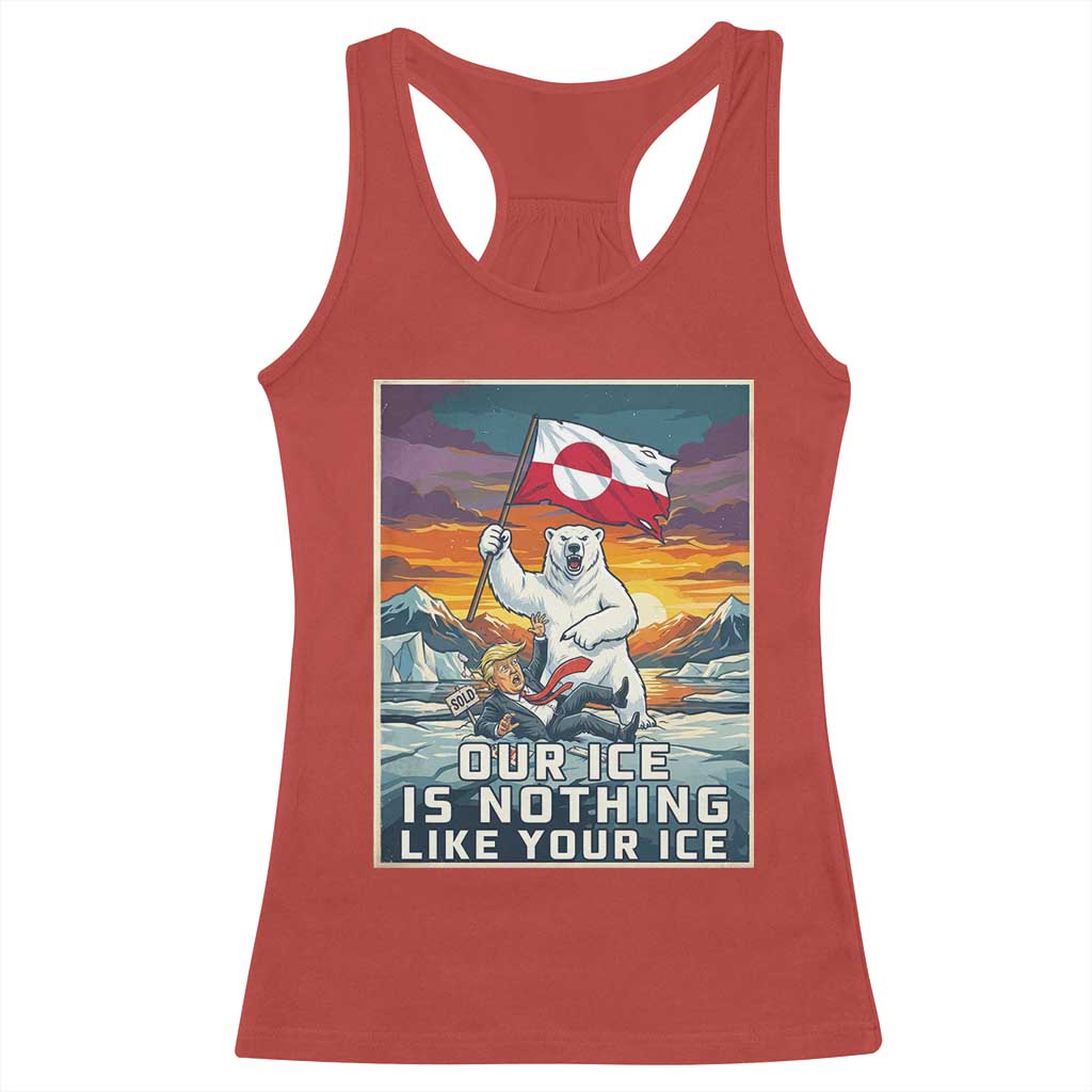 Funny Our Ice Is Nothing Like Your Ice Racerback Tank Top Greenland Support Gift TS12 Red Print Your Wear